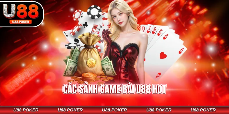Các sảnh game bài U88 hot