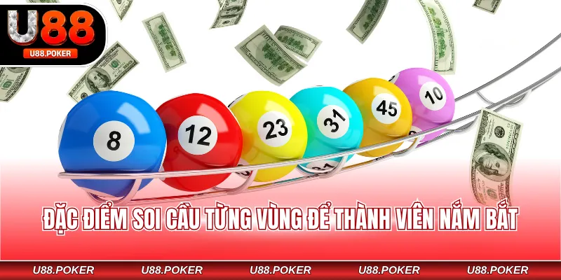 Đặc điểm soi cầu từng vùng để thành viên nắm bắt