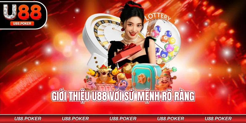 Giới thiệu U88 với sứ mệnh rõ ràng