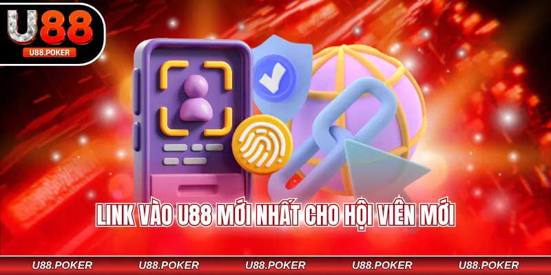 Link vào U88 mới nhất cho hội viên mới