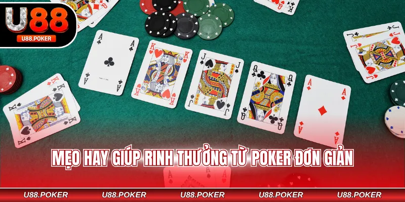 Mẹo hay giúp rinh thưởng từ Poker đơn giản