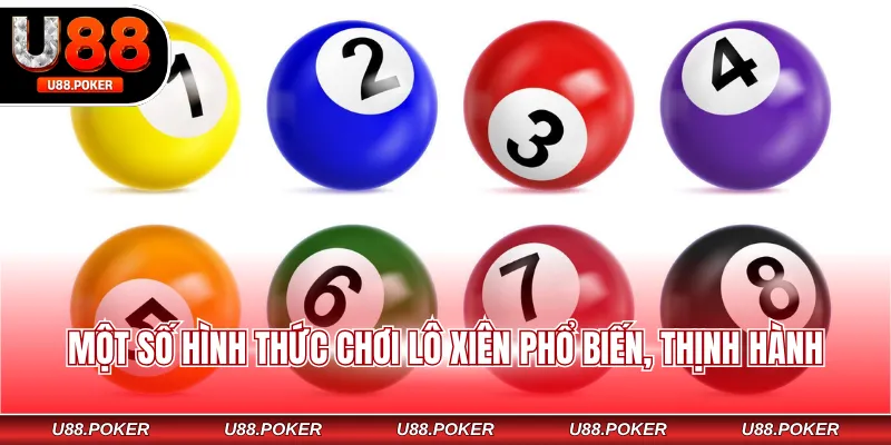 Một số hình thức chơi lô xiên phổ biến, thịnh hành