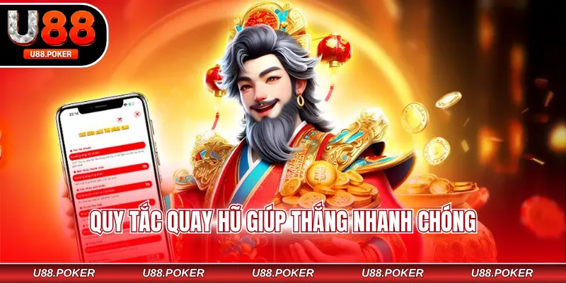 Quy tắc quay hũ giúp thắng nhanh chóng