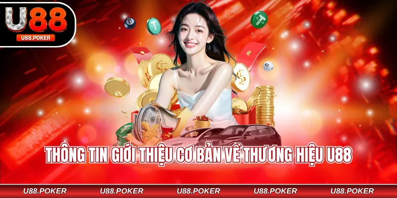 Thông tin giới thiệu cơ bản về thương hiệu U88