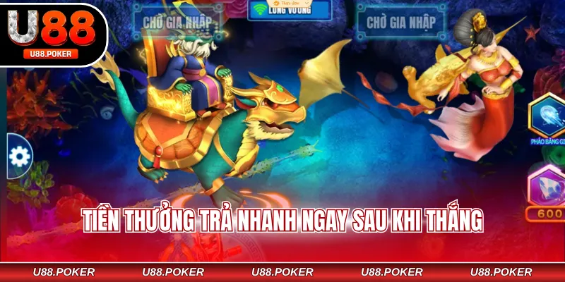 Tiền thưởng trả nhanh ngay sau khi thắng